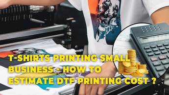 DTF Printing Cost for a T-Shirt Business